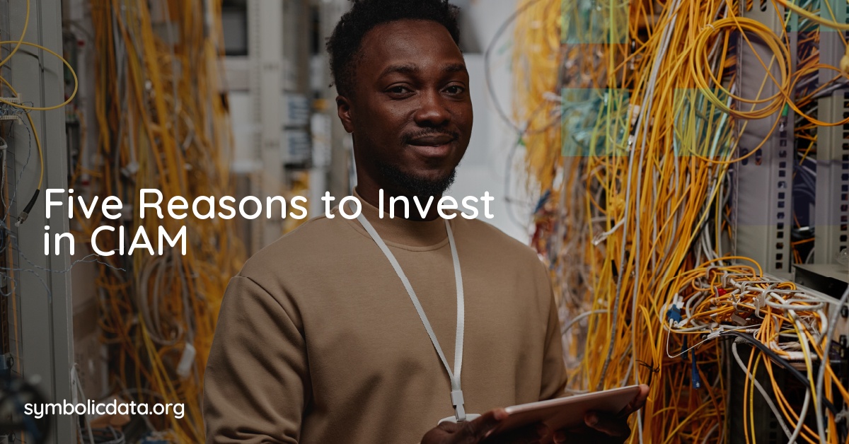 Five Reasons to Invest in CIAM