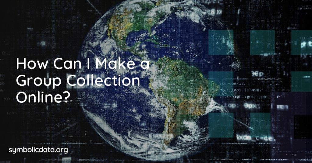 How Can I Make a Group Collection Online?