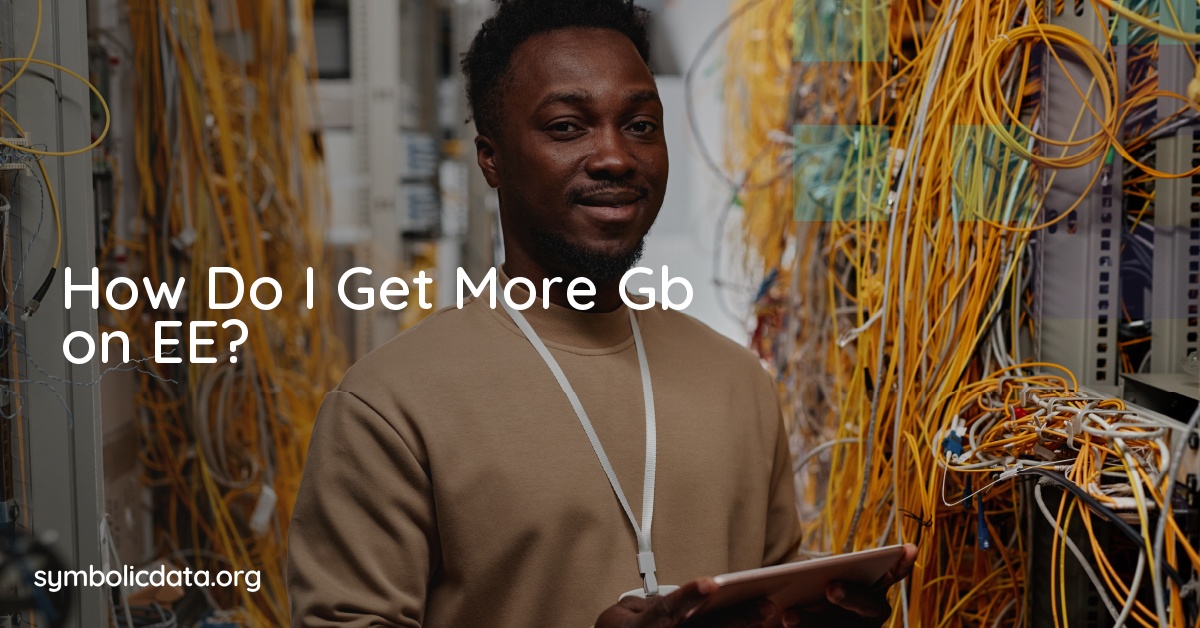 How Do I Get More Gb on EE?