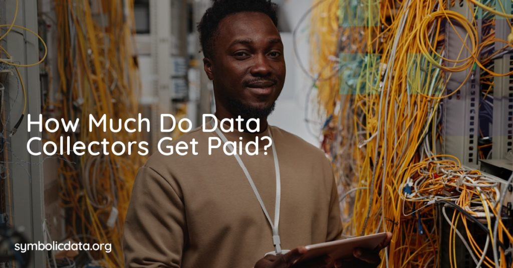 How Much Do Data Collectors Get Paid?