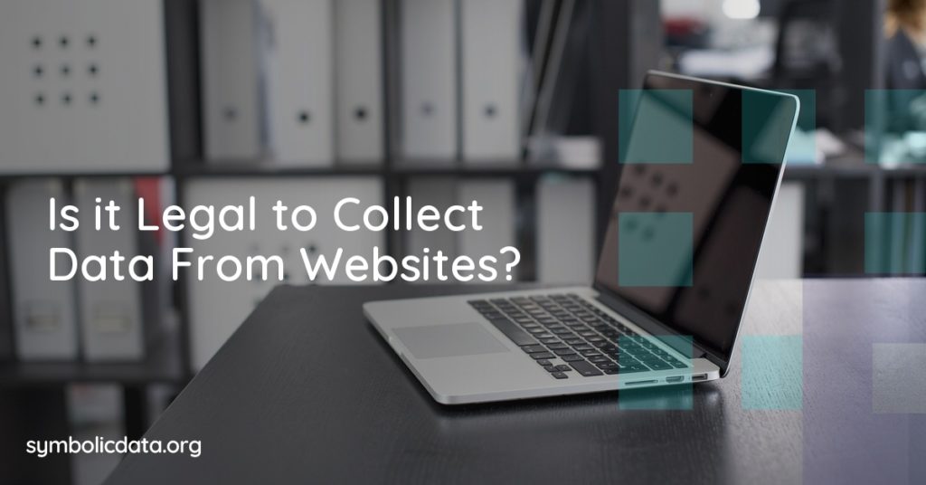 Is it Legal to Collect Data From Websites?