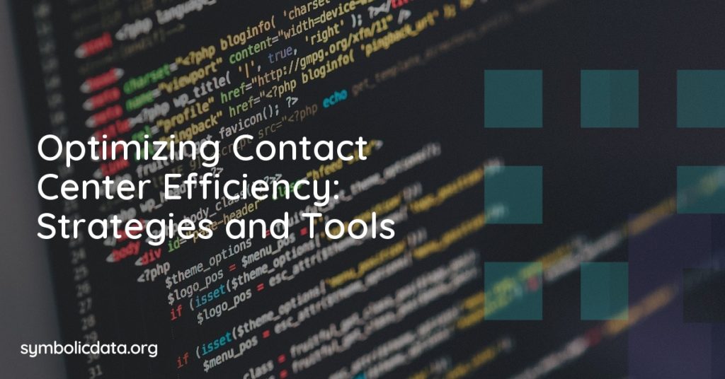 Optimizing Contact Center Efficiency: Strategies and Tools
