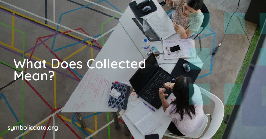 What Does Collected Mean?