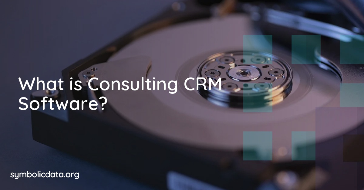 What is Consulting CRM Software?