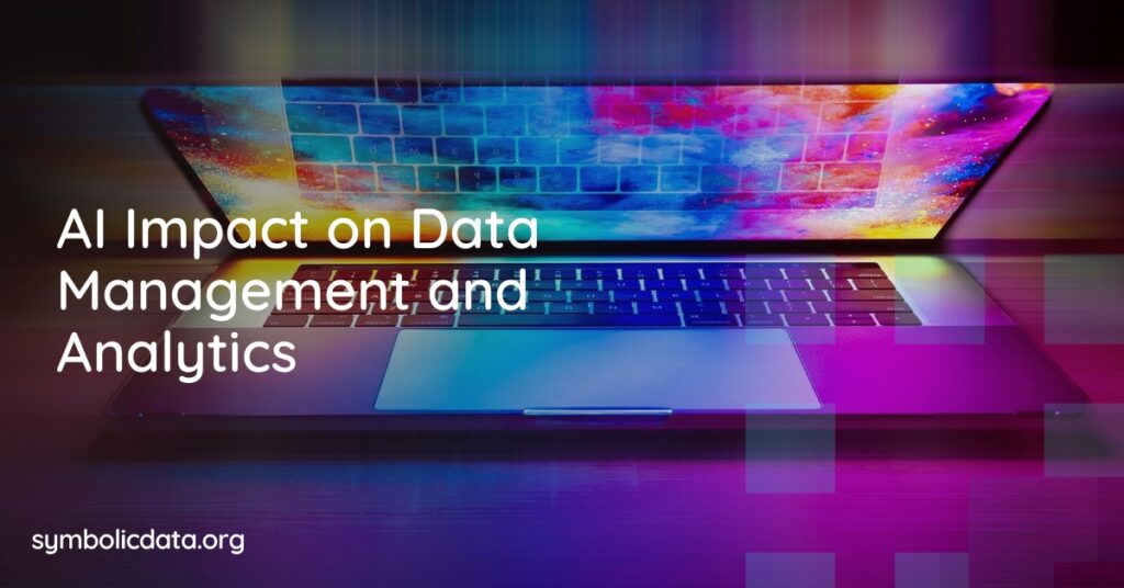 AI Impact on Data Management and Analytics