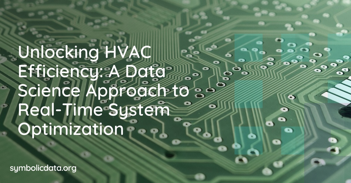 Unlocking HVAC Efficiency: A Data Science Approach to Real-Time System Optimization